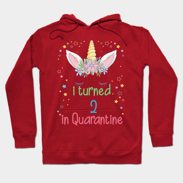 Unicorn quarantine birthday | birthday quarantine Girl | I Turned 2 in Quarantine Kids Hoodie by BeHappy12